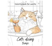 Cats Doing Things, Cute Relaxing Coloring Book For Adults, Easy And Simple, Funny Cats