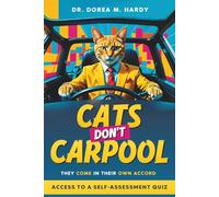 Cats Don't Carpool: They Come in Their Own Accord: How to Navigate Difficult Teams, Empower Quiet Leaders, and Finally Stop Herding Cats