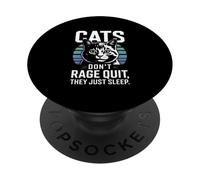 Cats Don't Rage Quit They Just Sleep PopSockets Adhesive PopGrip