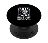 Cats Don't Rage Quit They Just Sleep PopSockets Adhesive PopGrip