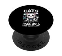 Cats Don't Rage Quit They Just Sleep PopSockets Adhesive PopGrip