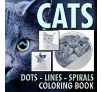 Cats Dots Lines Spirals Coloring Book: Adults Creative Haven Creative Cats Coloring Books