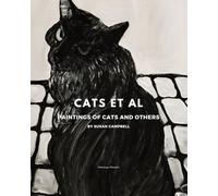 Cats Et Al: Paintings of Cats and Others by Susan Campbell