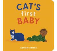 Cat's First Baby: A Board Book [Board book] - Board Book NEW Nelson, Natalie 01/