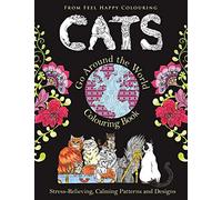 Cats Go Around the World Colouring Book: Fun Cat Coloring Book for Adults and Kids 10+ for Relaxation and Stress-Relief: VOL.1