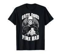 Cats Good Fire Bad Funny Frankenstein Cat Lover Kitten T-Shirt