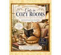 Cats in Cozy Rooms Premium Edition: Adult Coloring Book for Cat Lovers | Includes Full Color Reference Pages: Hygge Interiors, Peaceful Coloring & ... & Easy to Color (Purrfect Relaxation)