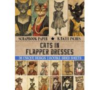 Cats in Flapper Dresses Scrapbook Paper: Charming Cat-Themed Patterns for Card Making, Gift Wrapping, Decoupage, and DIY Crafts