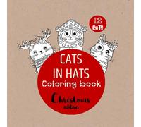 Cats in hats Christmas edition Coloring Book for Kids: Coloring Book for Kids