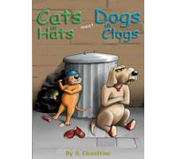 Cats in Hats Meet Dogs in Clogs: Book 1 in the Varmints in Garments Series