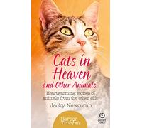 Cats in Heaven: And Other Animals. Heartwarming stories of animals from the other side. (HarperTrue Fate - A Short Read)