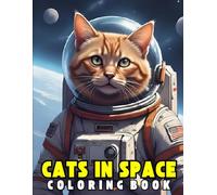 Cats in Space Coloring Book: Discover a dreamy world where curious cats float through galaxies, stars, and planets the perfect stress-relief coloring book for adults and cat enthusiasts.
