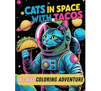 Cats in Space with Tacos: An All Ages Coloring Adventure