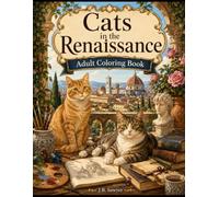 Cats in the Renaissance: Adult Coloring Book