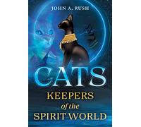 Cats: Keepers of the Spirit World