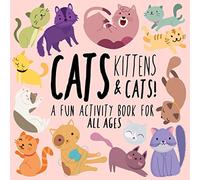 Cats, Kittens and Cats!: A Fun Activity Book for Kids and Cat Lovers (Animal Activity Books)