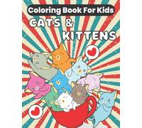Cats & Kittens Coloring Book For Kids: Kittens Activity Book For Boys & Girls | Pets Coloring Book | Animals Coloring Book Large Print