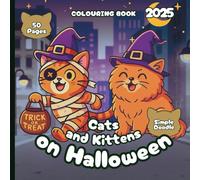 Cats & Kittens on Halloween - Colouring Book 2025 - Simple Doodle Style: 50 Pages of Feline Friends Ready to Trick-or-Treat (Cats & Kittens on Halloween - UK)