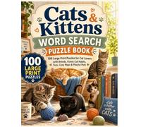 Cats & Kittens Word Search Puzzle Book: 100 Large Print Puzzles for Cat Lovers with Breeds, Funny Cat Habits, Toys, Cozy Naps & Playful Pets