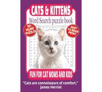 CATS & KITTENS WORD SEARCH PUZZLE BOOK: 50+ Easy-to-Read Puzzles in a Pet Lover’s Word Find Book About Cat & Kitten, Training, Breeds & Trivia | 6×9 ... & LEISURE WORD SEARCH SERIES: ANIMALS & PETS)