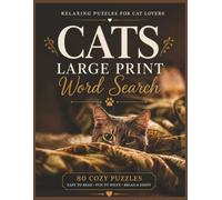 Cats Large Print Word Search: Relaxing Large Print Word Searches for Cat Lovers Featuring Cats, Kittens, Cozy Feline Themes, and More | 8.5 x 11 Inches | 80 Easy to Read Puzzles | 111 Pages