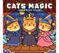 Cats Magic coloring book: A Cozy Fantasy Journey Filled with Magic Smiles and Wonder