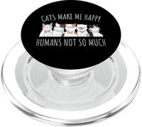Cats Make Me Happy Humans Not So Much Funny Cat Lover PopSockets PopGrip for MagSafe