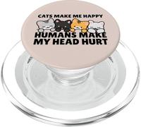 Cats Make Me Very Happy Humans Make My Head Hurt Cat Lover PopSockets PopGrip for MagSafe