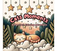 Cats Moments: A Purrfect Coloring Adventure: 40 Delightful Cat Illustrations to Color and Relax