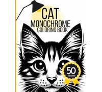 Cats Monochrome Coloring Book: Black and White Animal Designs to Complete with One Color Pen! A Calm and Creative Escape for Adults, Teens and Older Kids (Q Monochrome Coloring Book)