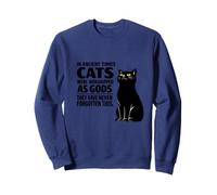 Cats Never Forgot They Were Gods Sweatshirt