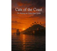 Cats of the Coast: Die Rettung der Ginny Piper Turner (Crimson Claw - Die Piratenkatzen Abenteuer von Captain Fräulein Rambo)