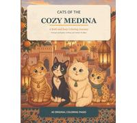 Cats of the Cozy Medina: A Bold and Easy Coloring Journey Through Courtyards, Rooftops, and Lantern-Lit Alleys