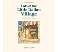 Cats of the Little Italian Village: A Cozy Coloring Escape