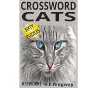 CATS: "Purrfect Puzzles for Cat Lovers" • "Crosswords to Curl Up With" • "Whiskers, Words & Whimsy" Clever & Playful • "Claw-ver Clues for Feline ... Cat’s Out of the Grid" Collector & Giftable