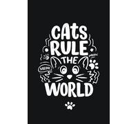 Cats Rule The World: Lined notebook for all cat lovers - great as a gift for all your family and friends who love their puddy cats!