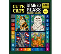 Cats Stained Glass Color by Number: A Relaxing Coloring Book for Adults and Cat Lovers (3st Edition) (Cat Stained Glass Color By Number)