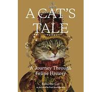 A Cat's Tale : A Journey Through Feline History