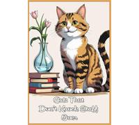 Cats That Don’t Knock Stuff Over: Funny gift - Notebook | Book with empty lined pages | 6" x 9" (15.24 x 22.86 cm) | 200 pages, Perfect gag gift