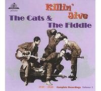 Cats & The Fiddle - Killin' Jive: Complete Recordings, Vol. 1 (1939-1940)