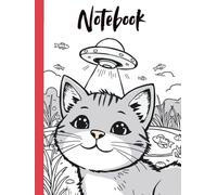 Cats & UFOs Notebook - 100 Lined Pages: Quirky Alien Abduction Cat Journal | Funny Sci-Fi Writing Notebook for Cat Lovers, Dreamers, and Note-Takers