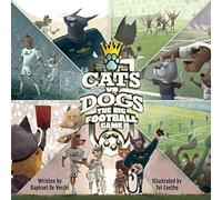 Cats VS Dogs: The Big Football Game