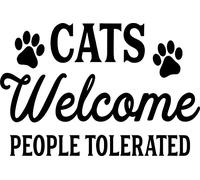 Cats Welcome People Tolerated Vinyl Decal Sticker (Hot Pink Gloss)