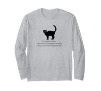 Cats Were Worshipped as Gods; They Have Not Forgotten This Long Sleeve T-Shirt