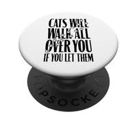 Cats Will Walk All Over You Funny Cat Lover Paw Print Quote PopSockets Adhesive PopGrip