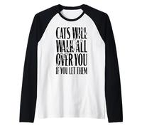 Cats Will Walk All Over You Funny Cat Lover Paw Print Quote Raglan Baseball Tee