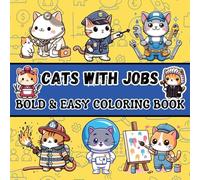 Cats with Jobs: Bold & Easy Coloring Book for Adults and Kids Featuring Simple and Big Designs with Cute and Funny Cats at Work