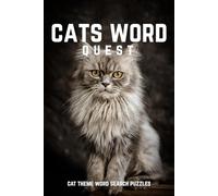 Cats Word Quest - Cat Theme Word Search Puzzles: 55 Fun and Easy-to-Read Word Puzzles for Cat Lovers, Pet Owners, and Animal Fans - A Perfect Gift for Relaxation and Quiet Time
