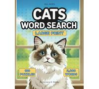 Cats Word Search: Large Print, 100 Word Puzzles, 2,000 Words, Perfect Gift for Cat Lovers of All Ages: Teens, Adults, Seniors
