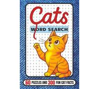 Cats Word Search Puzzle Book: 60 Puzzles and 300 Fun Cat Facts | Word Searches with Easy to Read Print about Everything Cat Related | 6x9 138 pages | Great Gift for Cat Lovers of All Ages